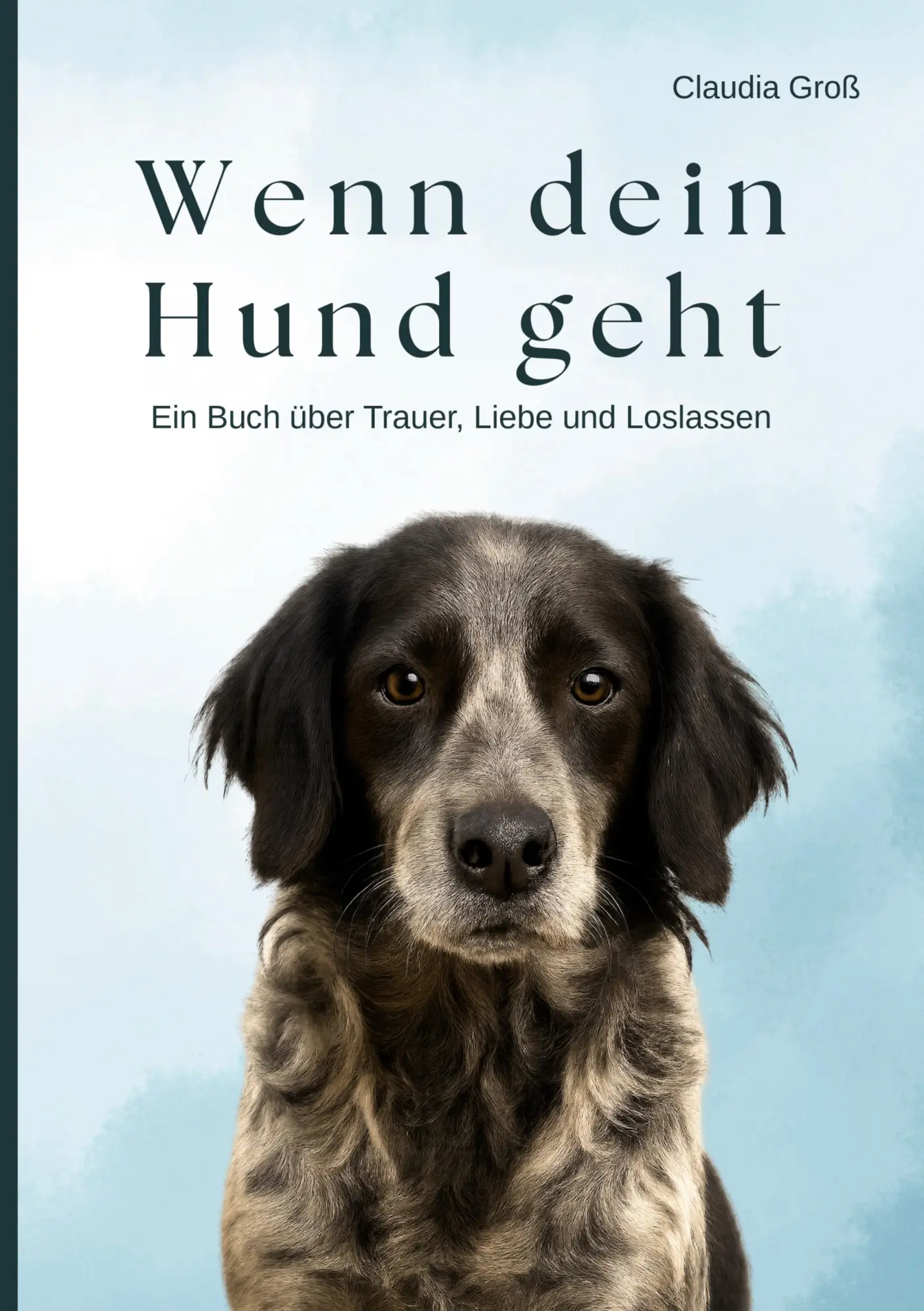 Cover: 9783819260919 | Wenn dein Hund geht - Ein Buch über Trauer, Liebe und Loslassen | Groß