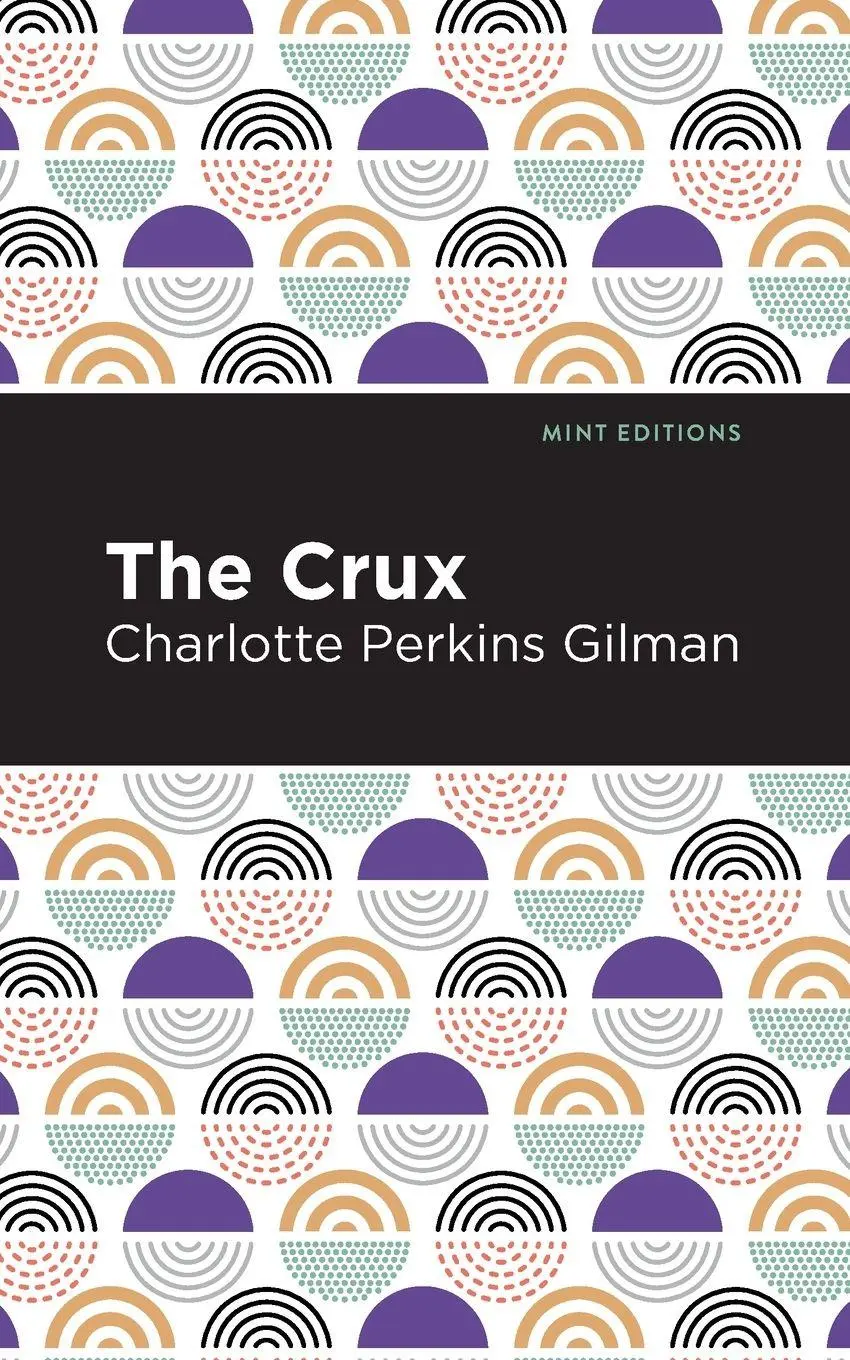 Cover: 9781513271019 | The Crux | Charlotte Perkins Gilman | Taschenbuch | Englisch | 2021