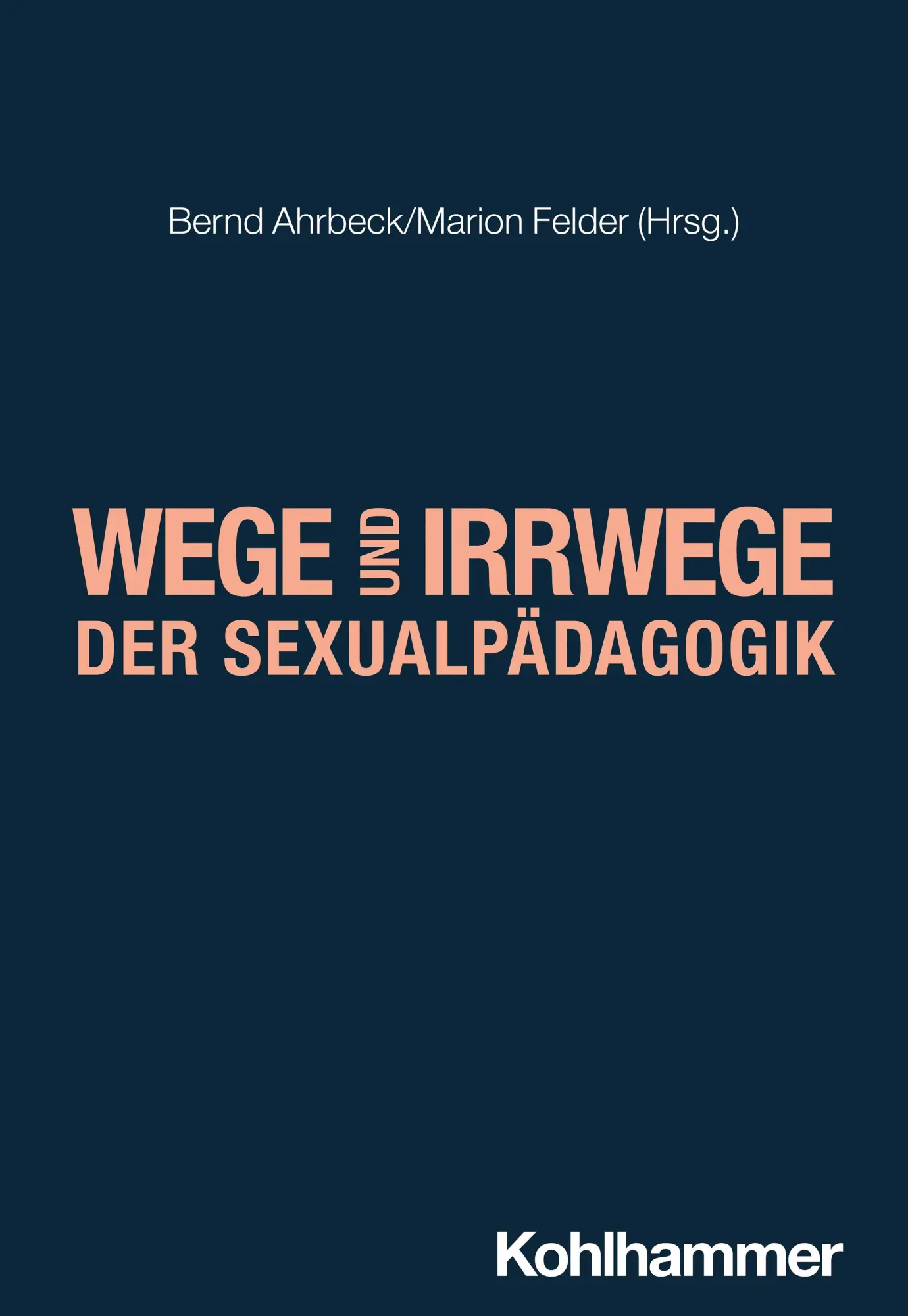 Cover: 9783170441019 | Wege und Irrwege der Sexualpädagogik | Bernd Ahrbeck (u. a.) | Buch