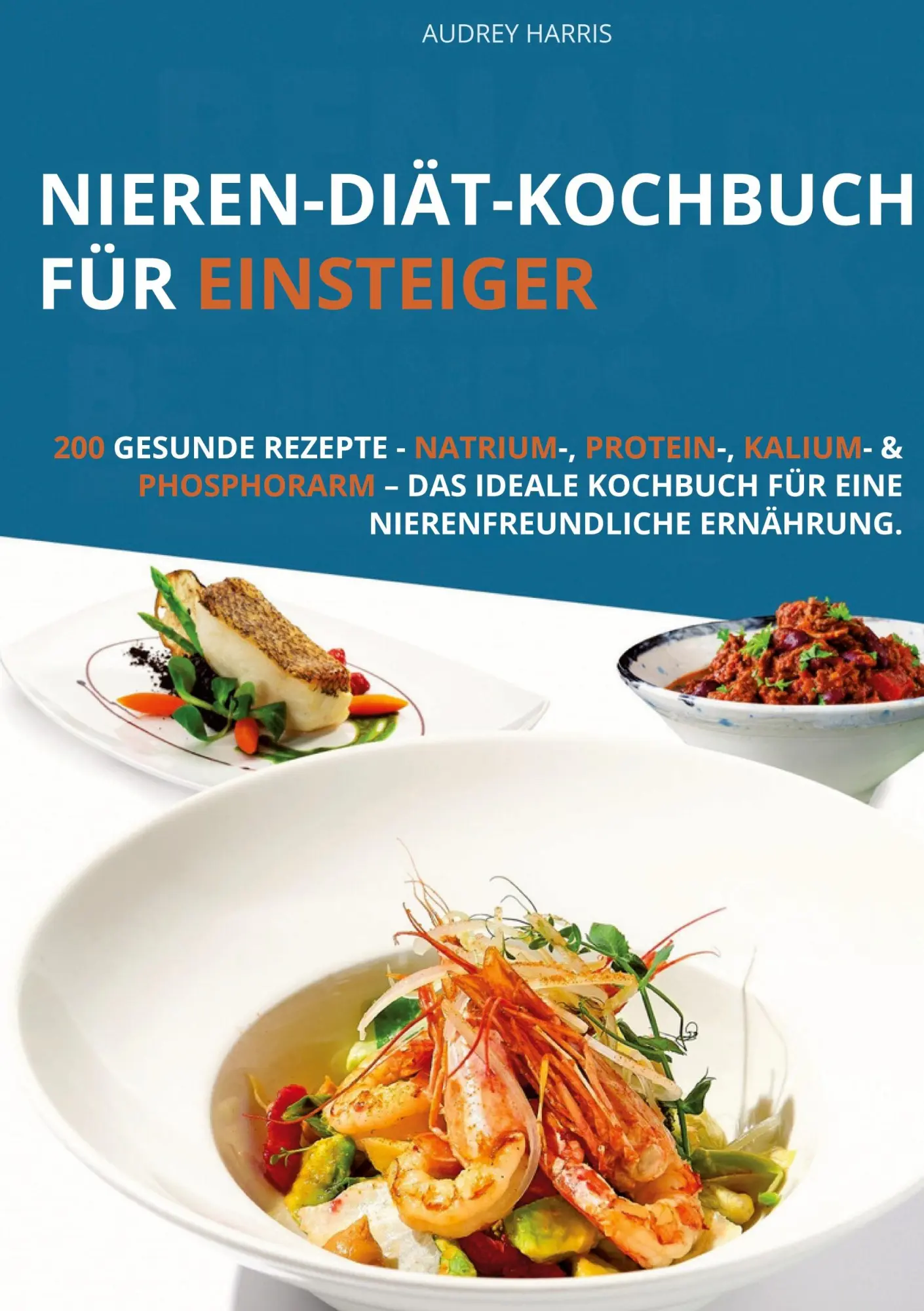 Cover: 9783691041019 | Nieren-Diät-Kochbuch für Einsteiger | Audrey Harris | Taschenbuch