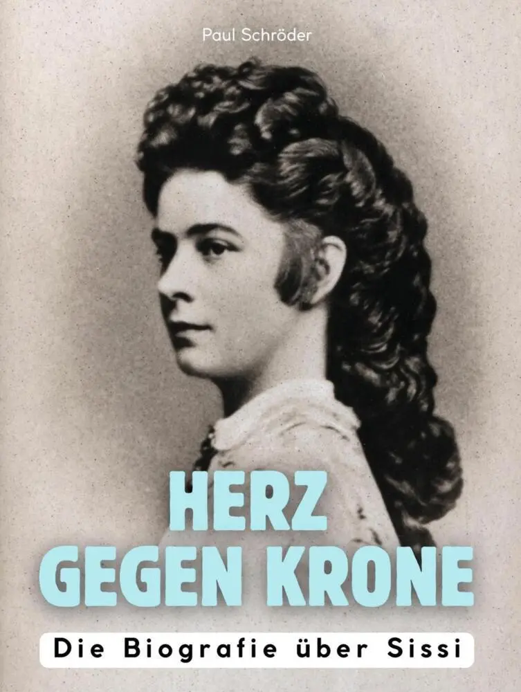 Cover: 9783695311019 | Herz gegen Krone | Die Biografie über Sissi. Komplett in Farbe | Buch
