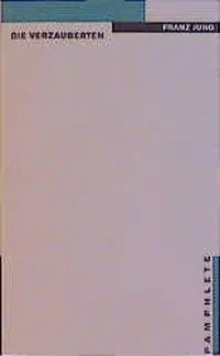 Cover: 9783861631019 | Die Verzauberten | Eine Erzählung, Pamphlete 1 | Franz Jung | Buch