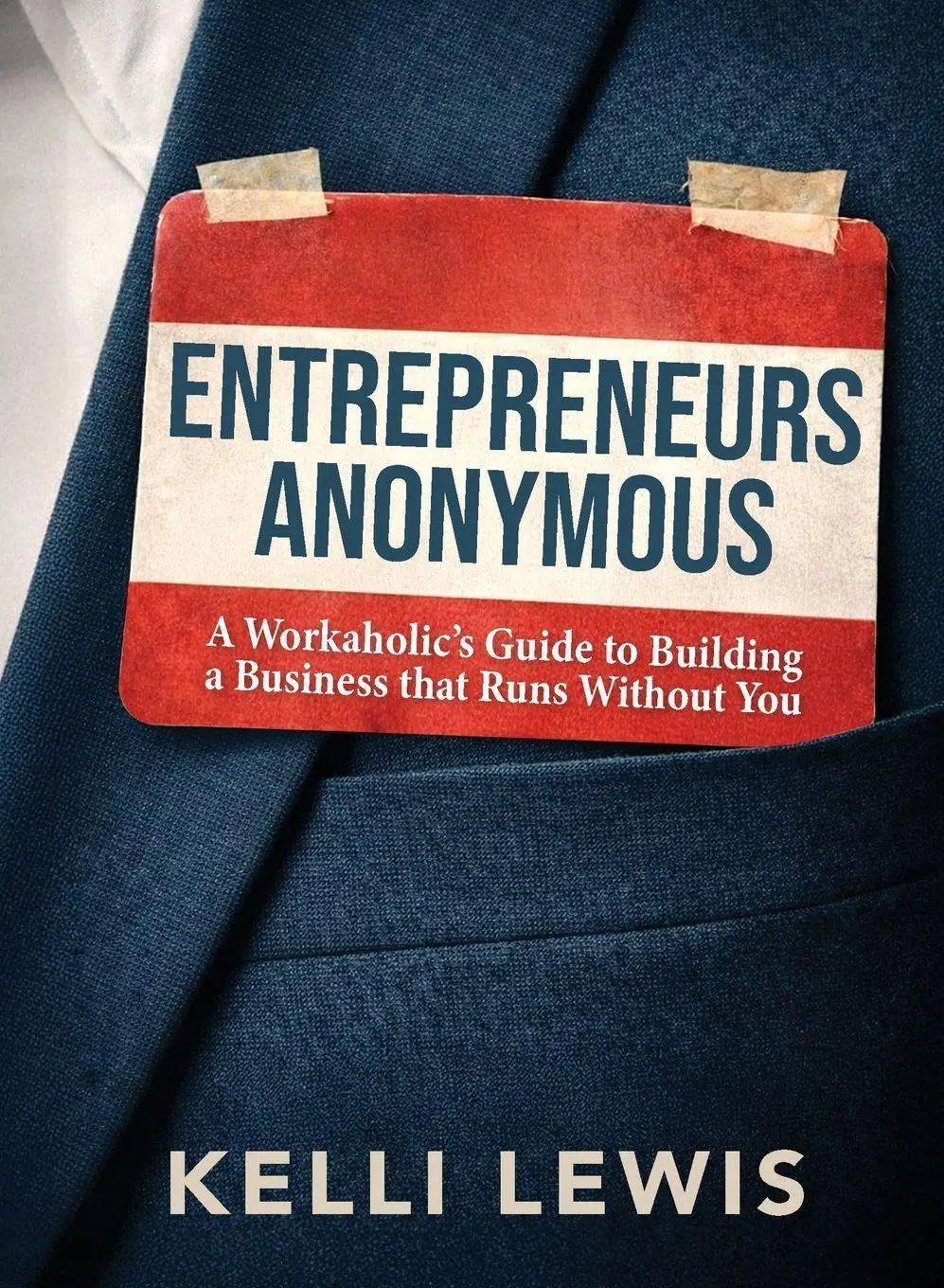 Cover: 9798993581019 | Entrepreneurs Anonymous | Kelli Lewis | Taschenbuch | Englisch | 2026