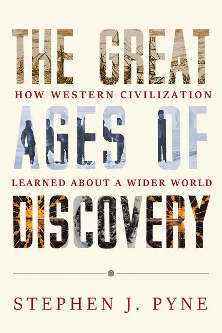 Cover: 9780816541119 | The Great Ages of Discovery | Stephen J Pyne | Buch | Englisch | 2021