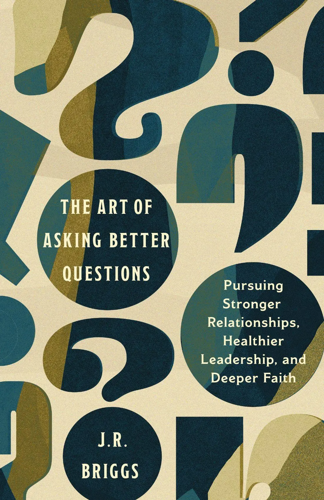 Cover: 9781514011119 | The Art of Asking Better Questions | J. R. Briggs | Taschenbuch | 2025