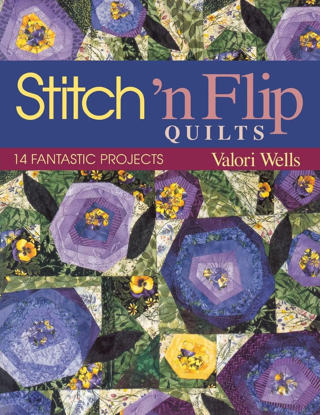 Cover: 9781571201119 | Stitch 'n Flip Quilts | 14 Fantastic Projects | Valori Wells | Buch