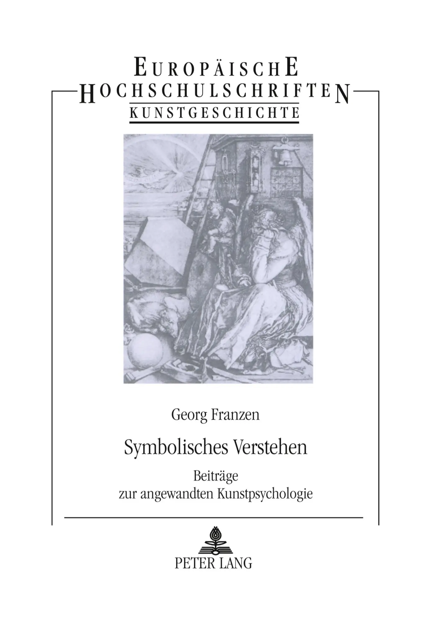 Symbolisches Verstehen: Beiträge zur angewandten Kunstpsychologie (Europäische Hochschulschriften / European University Studies / Publications Universitaires Européennes)