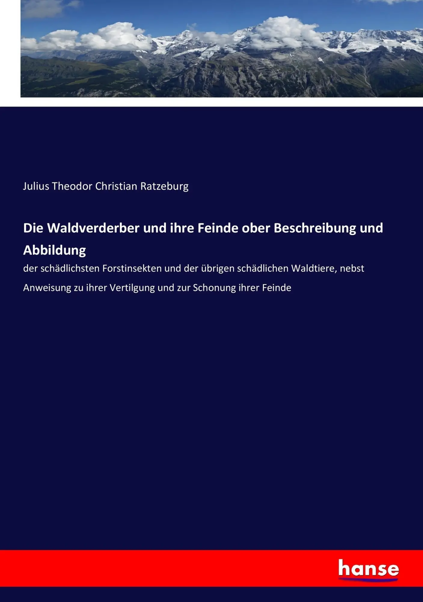 Cover: 9783743431119 | Die Waldverderber und ihre Feinde ober Beschreibung und Abbildung