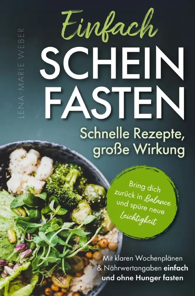 Cover: 9783982711119 | Einfach Scheinfasten - Schnelle Rezepte, große Wirkung | Weber | Buch