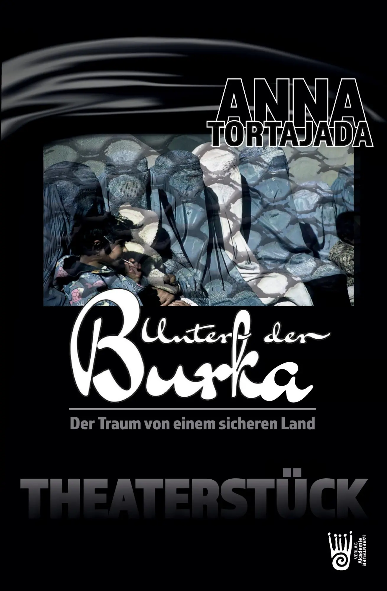 Cover: 9783985301119 | Unter der Burka - Der Traum von einem freien Land. Theaterstück für...
