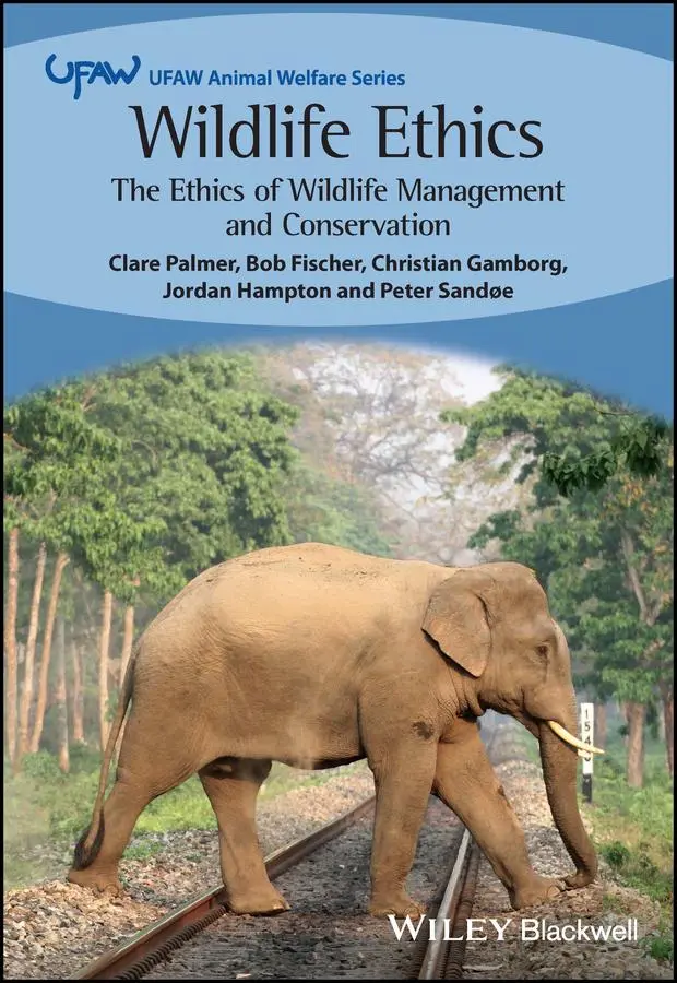 Cover: 9781119611219 | Wildlife Ethics | The Ethics of Wildlife Management and Conservation