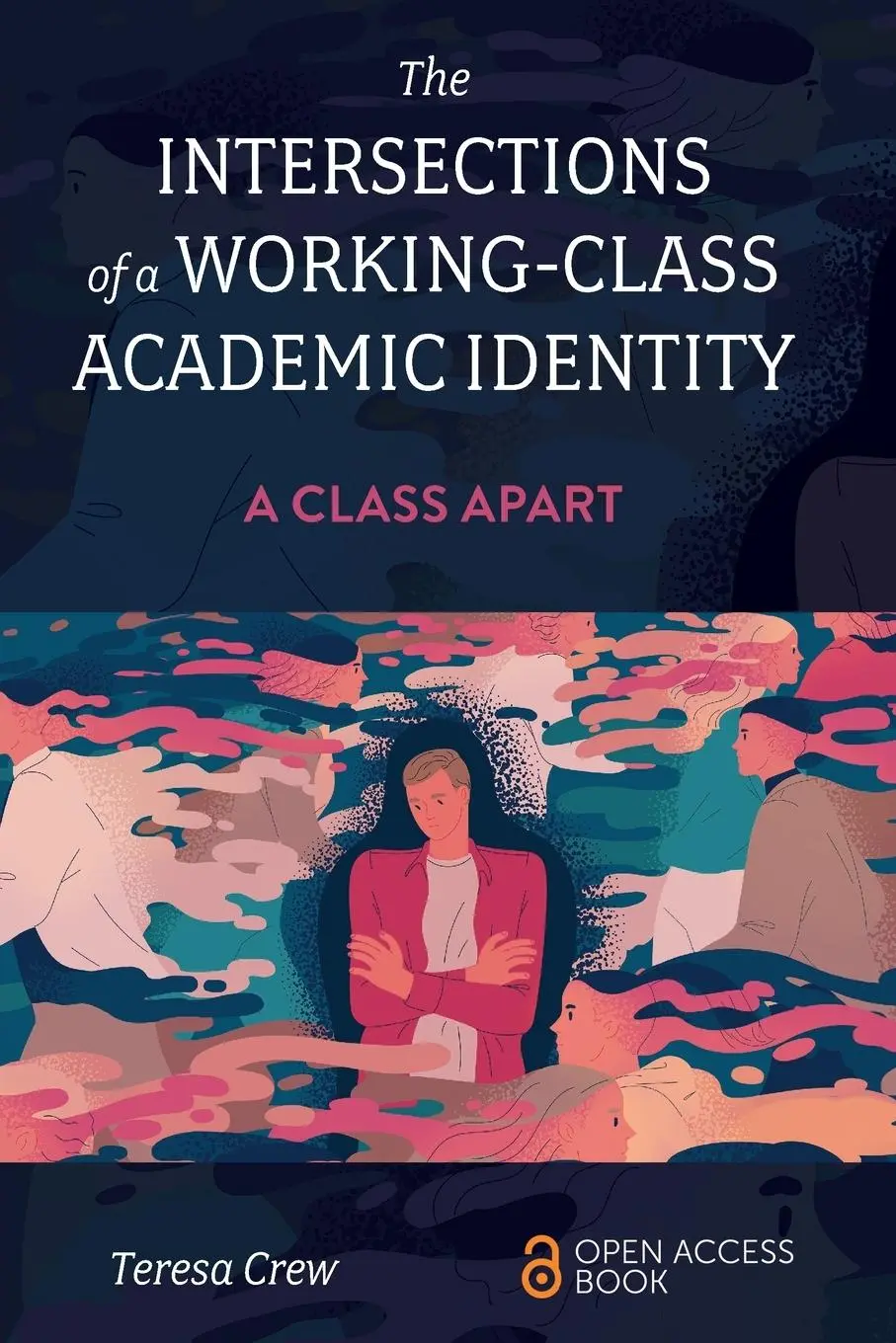 Cover: 9781837531219 | The Intersections of a Working-Class Academic Identity | A Class Apart