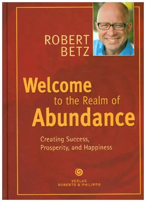 Cover: 9783942581219 | Welcome to the Realm of Abundance! | Robert Betz | Buch | Englisch