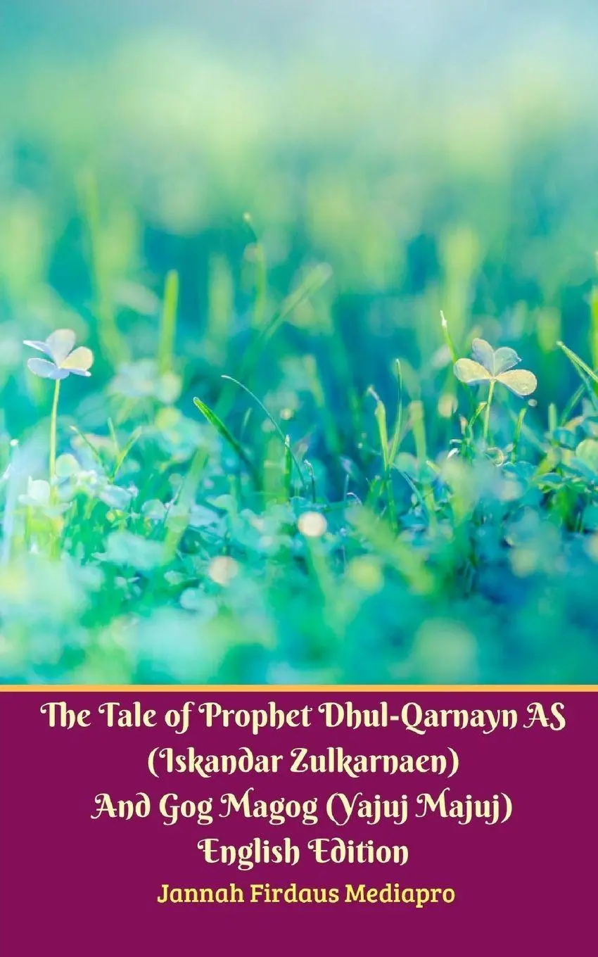 Cover: 9780368501319 | The Tale of Prophet Dhul-Qarnayn AS (Iskandar Zulkarnaen) And Gog...