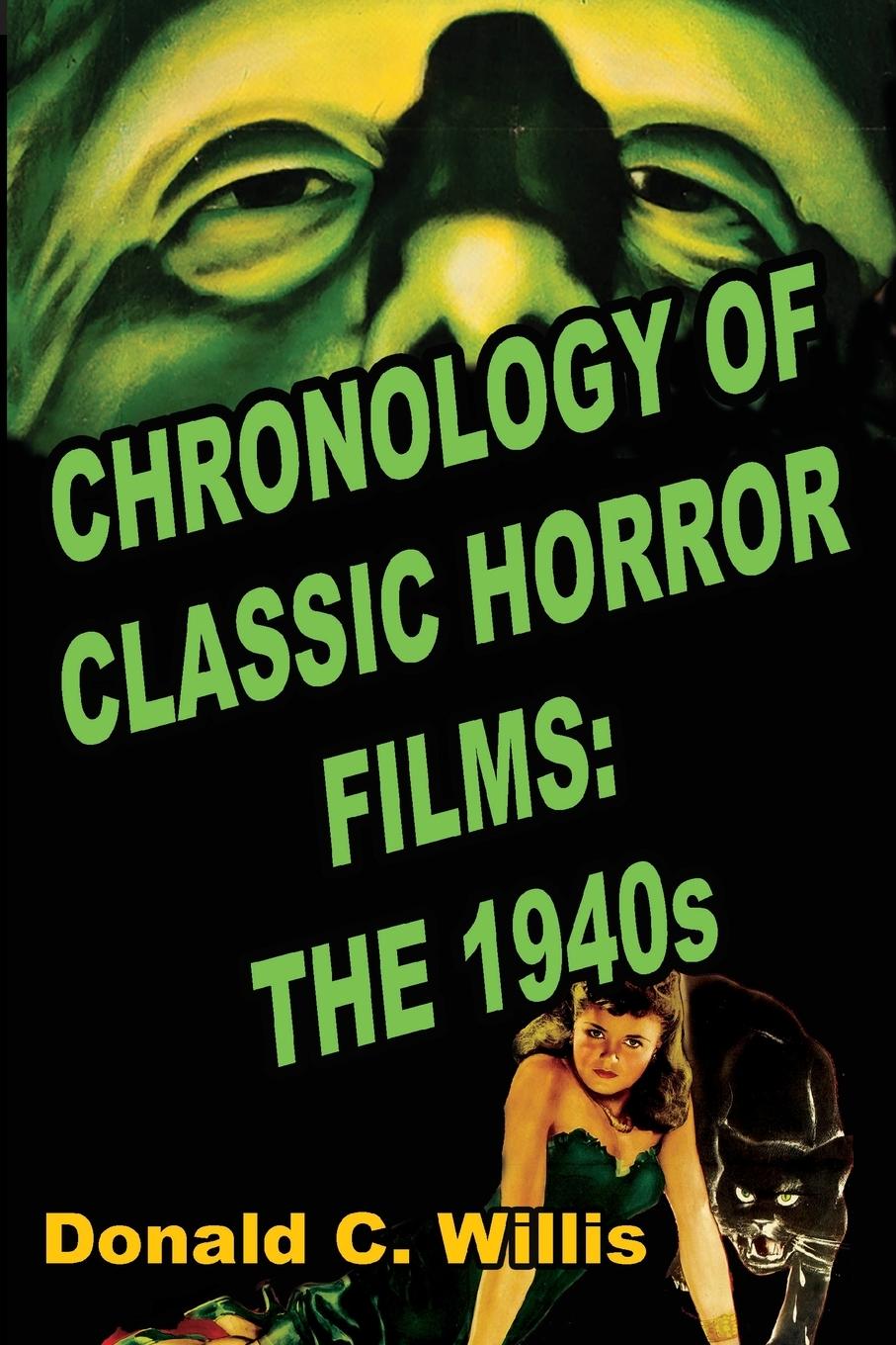 Cover: 9781644301319 | Chronology of Classic Horror Films | The 1940s | Donald C. Willis