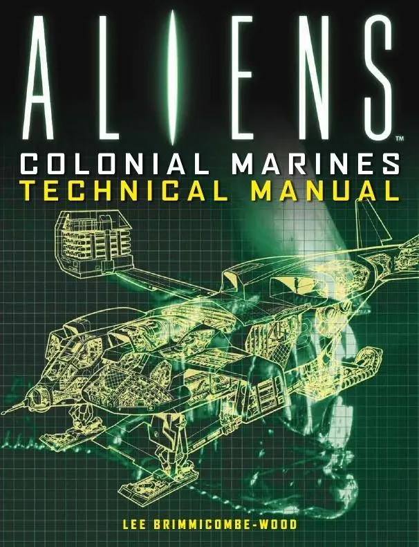 Cover: 9781781161319 | Aliens: Colonial Marines Technical Manual | Lee Brimmicombe-Wood