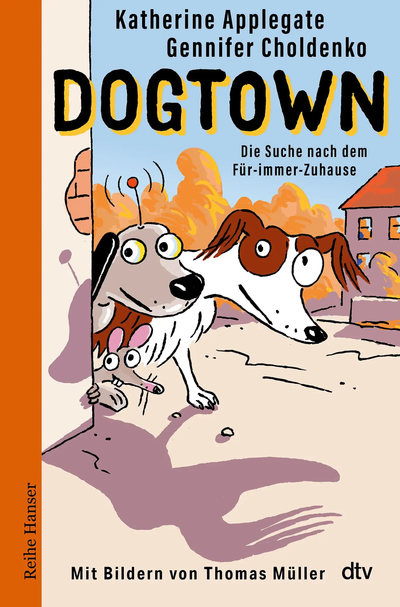 Cover: 9783423641319 | Dogtown | Die Suche nach dem Für-immer-Zuhause | Applegate (u. a.)