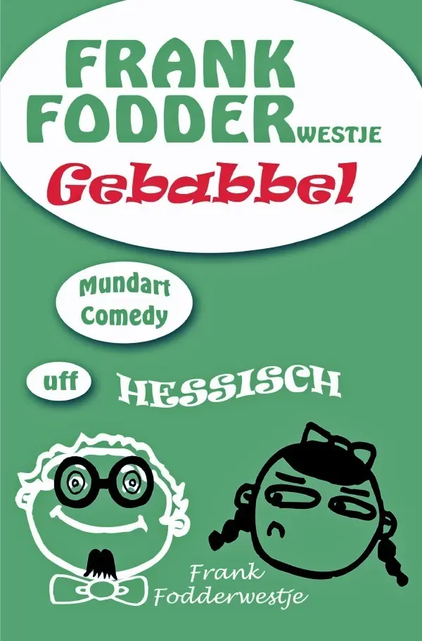 Cover: 9783757511319 | Frankfodder Gebabbel | DE | Frank Fodderwestje | Taschenbuch | 160 S.
