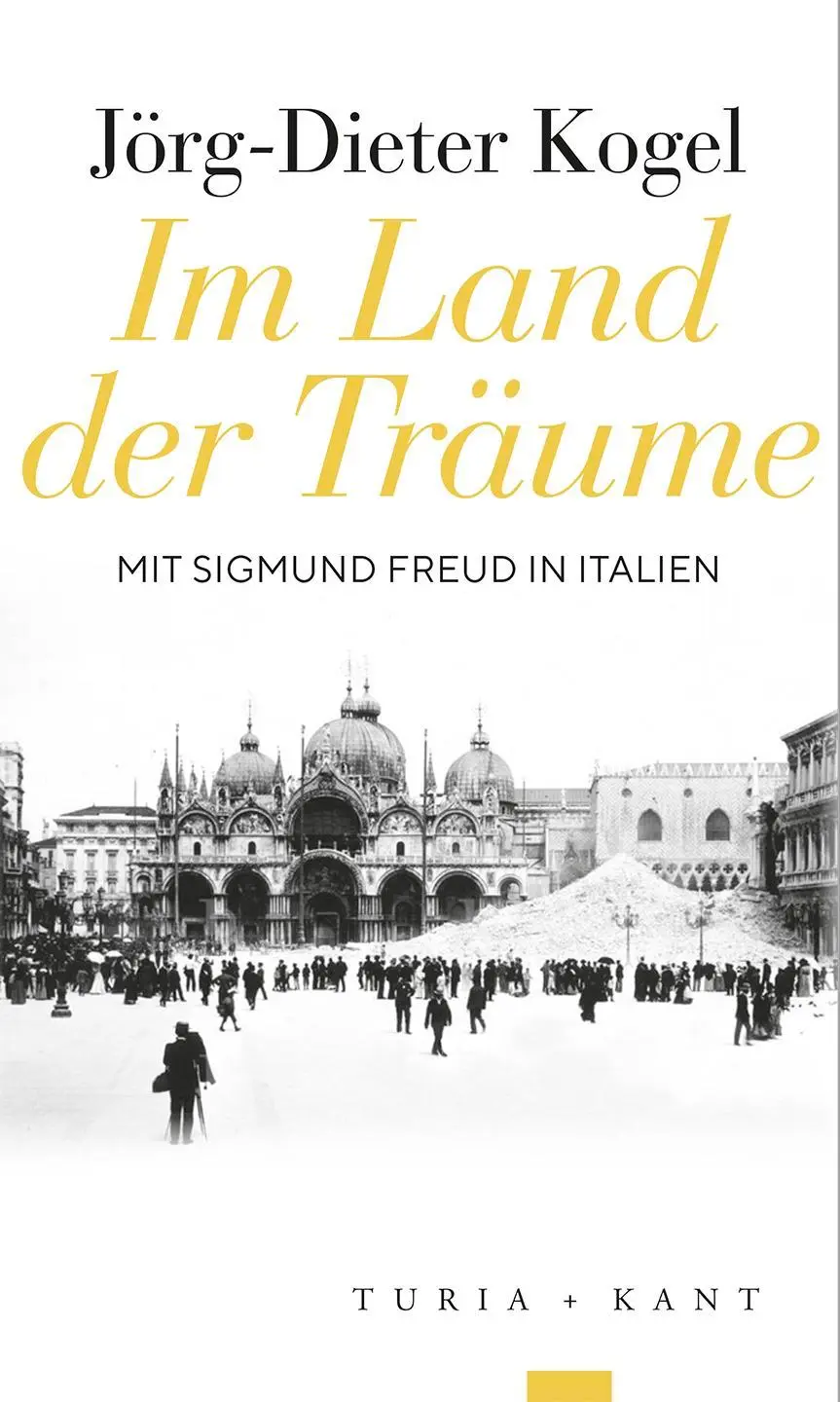 Cover: 9783985141319 | Im Land der Träume | Sigmund Freud in Italien | Jörg-Dieter Kogel