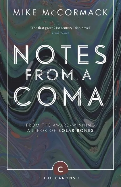 Cover: 9781786891419 | Notes from a Coma | Mike McCormack | Taschenbuch | Englisch | 2017