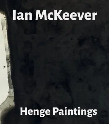 Cover: 9781910221419 | Ian McKeever - Henge Paintings | Ian McKeever (u. a.) | Taschenbuch