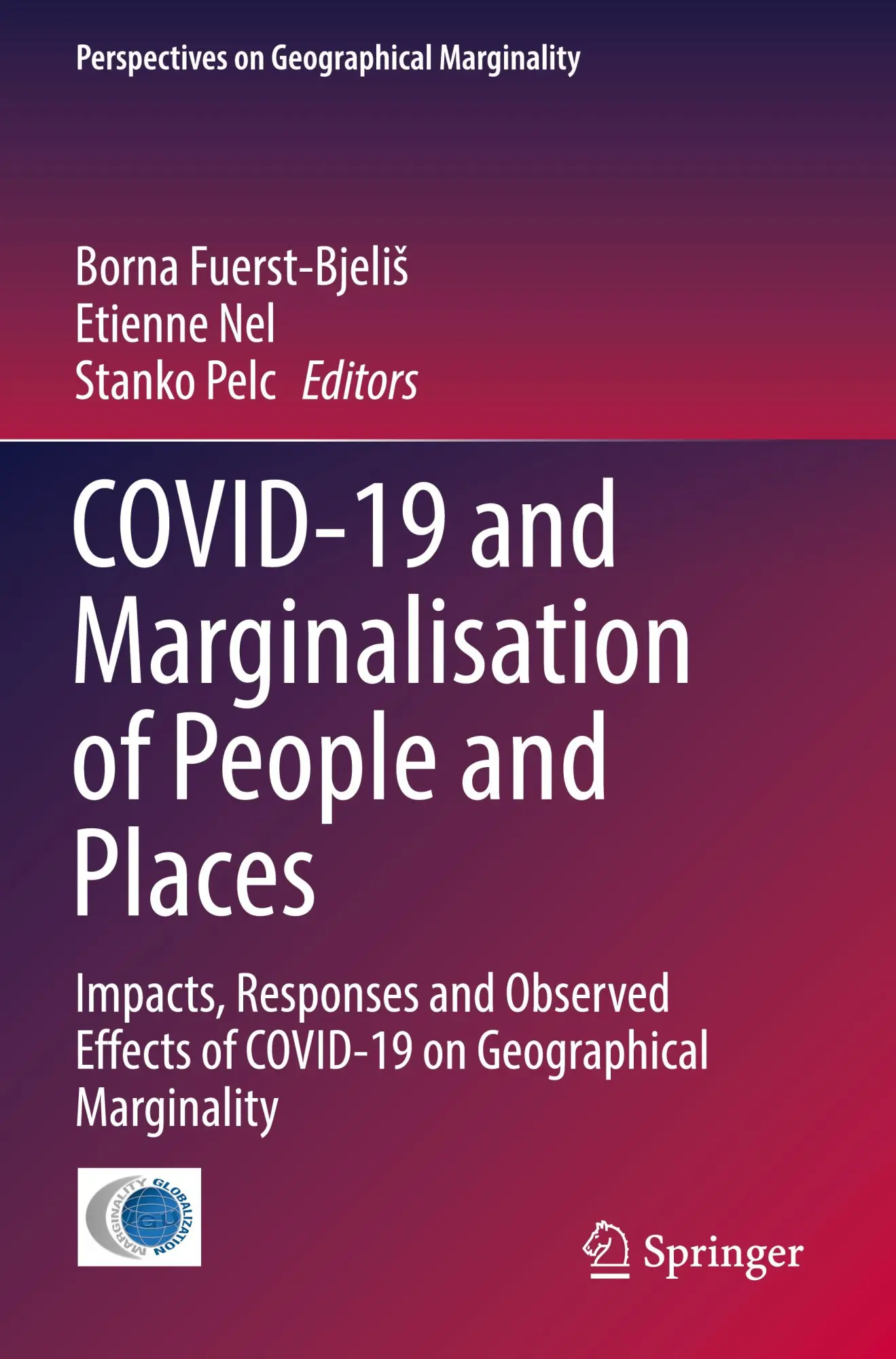 COVID-19 and Marginalisation of People and Places: Impacts, Responses and Observed Effects of COVID-19 on Geographical Marginality (Perspectives on Geographical Marginality, 7, Band 7)