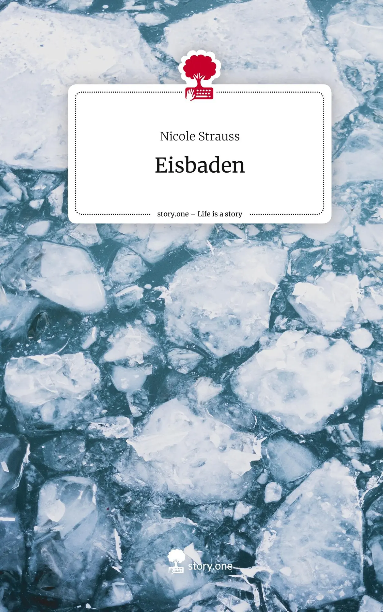 Cover: 9783711581419 | Eisbaden. Life is a Story - story.one | Nicole Strauss | Buch | 60 S.