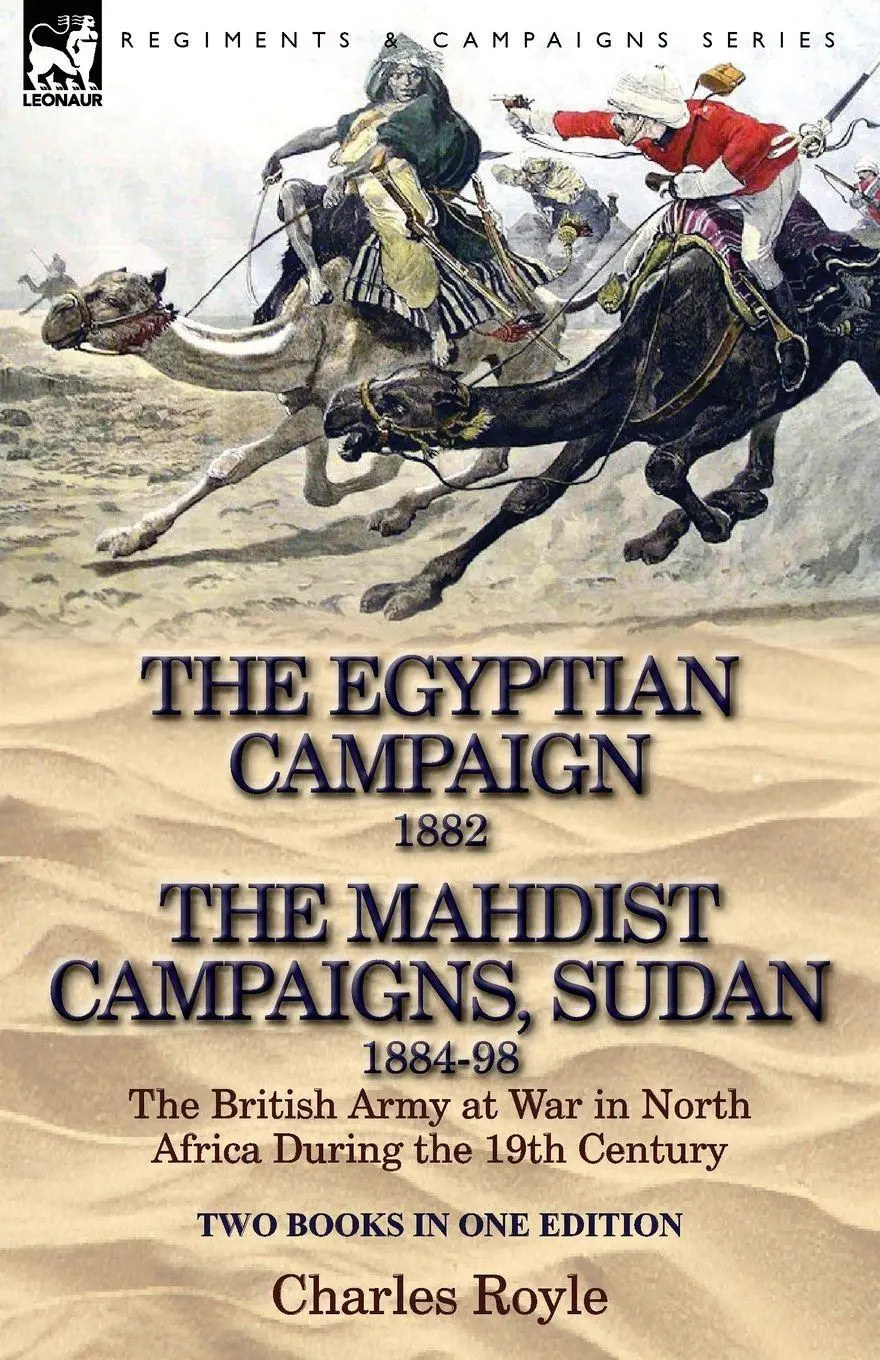 Cover: 9781782821519 | The Egyptian Campaign, 1882 &amp; the Mahdist Campaigns, Sudan 1884-98...