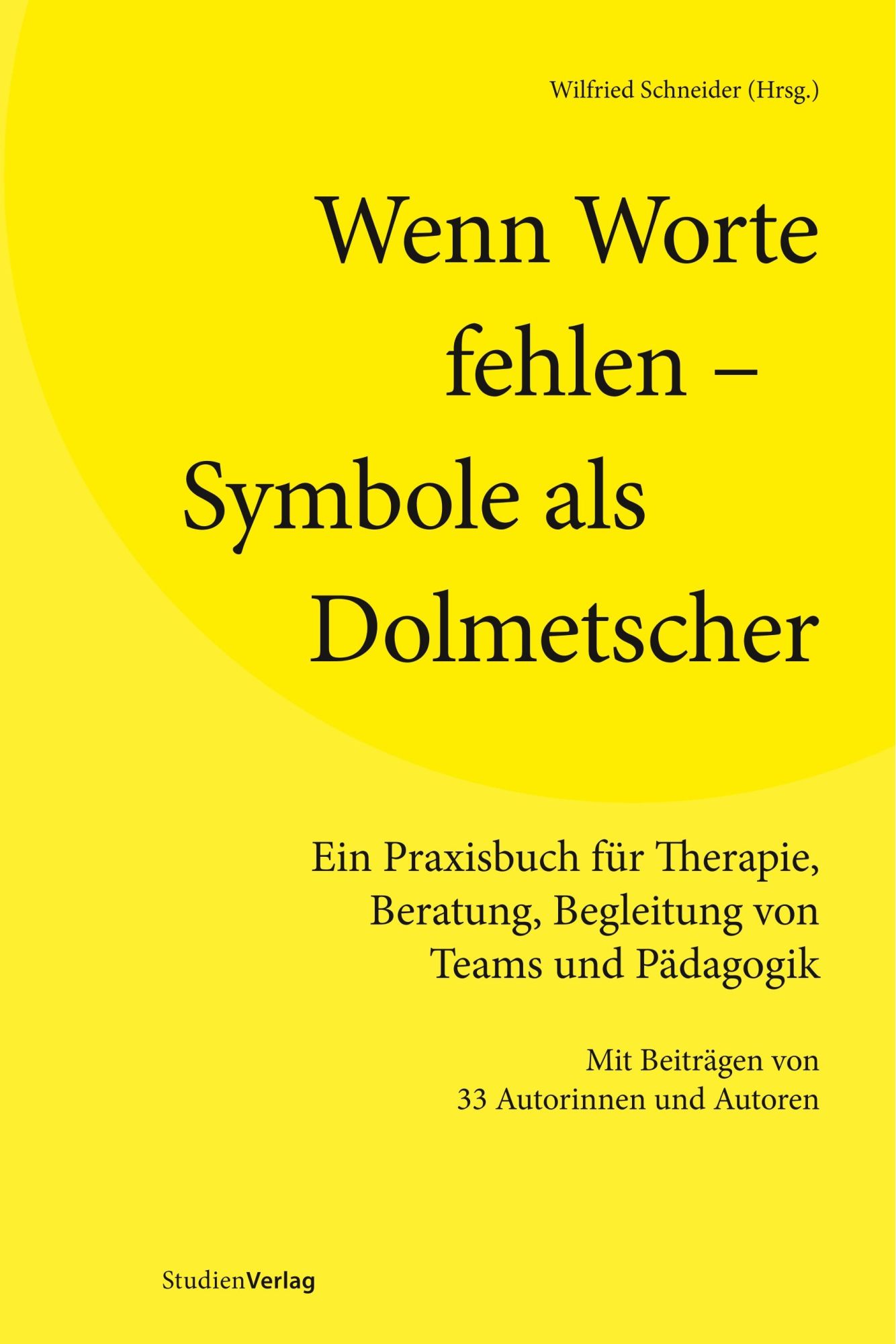 Cover: 9783706551519 | Wenn Worte fehlen - Symbole als Dolmetscher | Wilfried Schneider