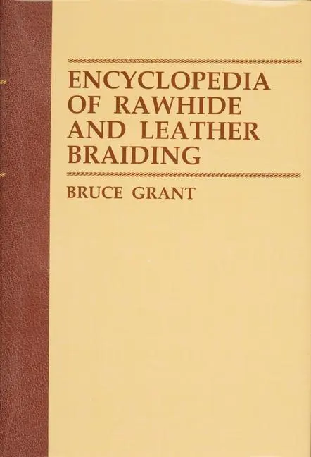 Cover: 9780870331619 | Encyclopedia of Rawhide and Leather Braiding | Bruce Grant | Buch