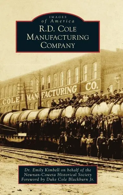 Cover: 9781540251619 | R.D. Cole Manufacturing Company | Emily Kimbell on Behalf of Newnan