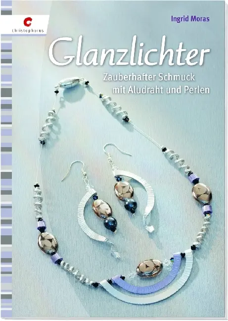 Cover: 9783838831619 | Glanzlichter | Zauberhafter Schmuck mit Aludraht und Perlen | Moras