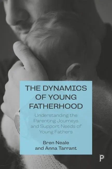 Cover: 9781447351719 | The Dynamics of Young Fatherhood | Bren Neale (u. a.) | Taschenbuch