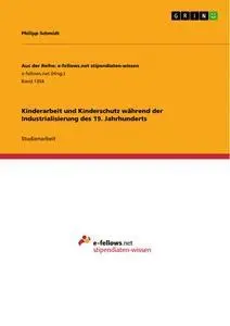 Cover: 9783656971719 | Kinderarbeit und Kinderschutz während der Industrialisierung des...