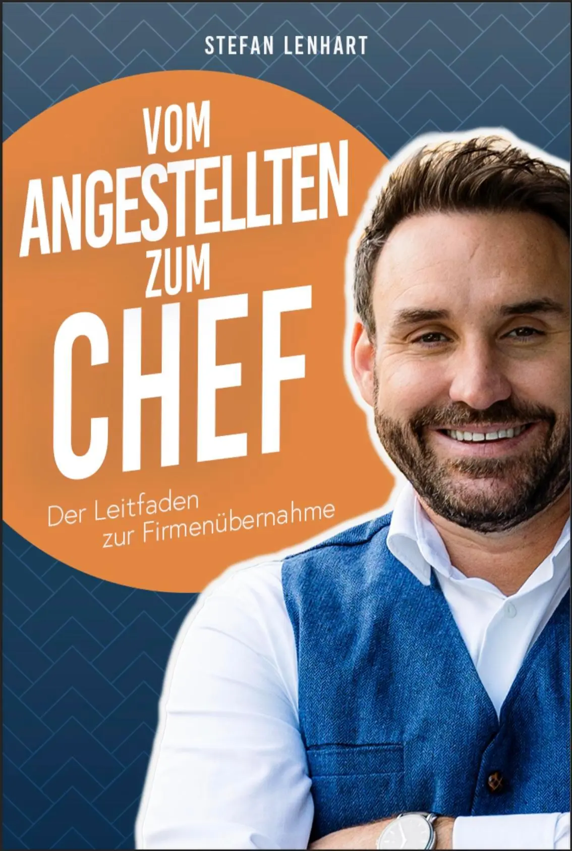 Cover: 9783991591719 | Vom Angestellten zum Chef | Stefan Lenhart | Taschenbuch | 152 S.
