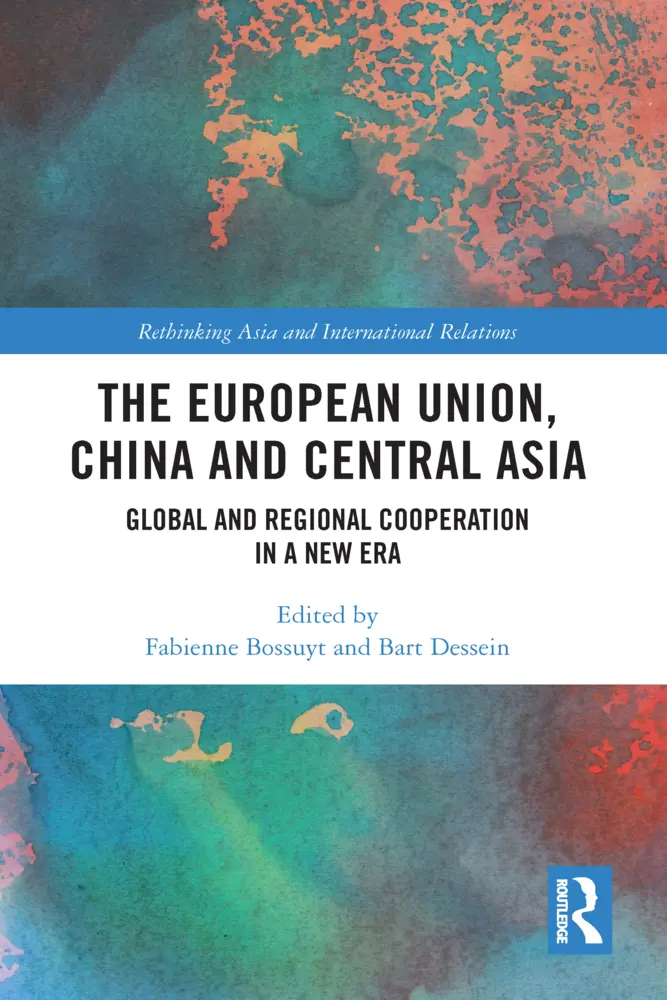 Cover: 9781032121819 | The European Union, China and Central Asia | Fabienne Bossuyt (u. a.)