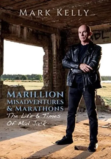 Cover: 9781838491819 | Marillion, Misadventures &amp; Marathons | The Life &amp; Times Of Mad Jack