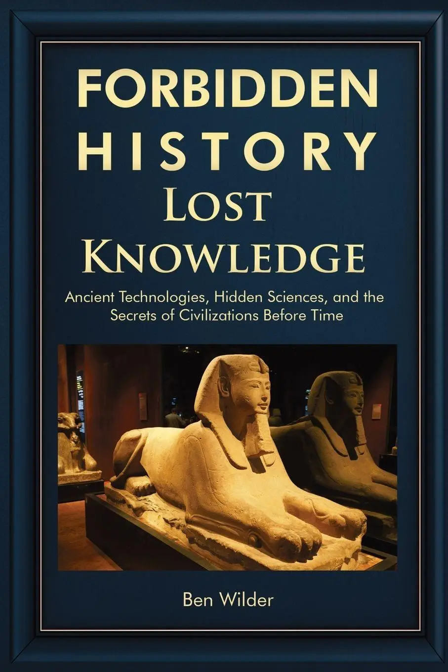 Cover: 9781959581819 | Forbidden History Lost Knowledge | Ben Wilder | Taschenbuch | Englisch
