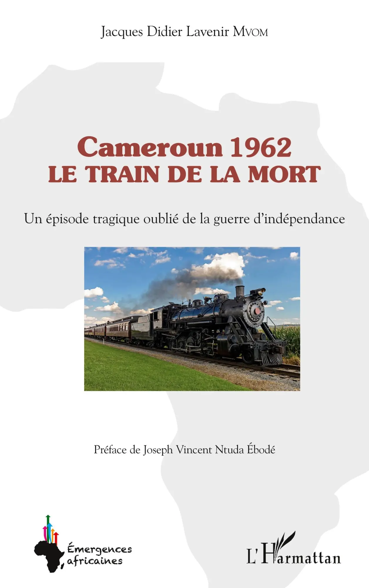Cover: 9782140311819 | Cameroun 1962 le train de la mort | Jacques Didier Lavenir Mvom | Buch