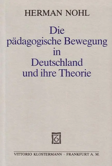 Cover: 9783465031819 | Die pädagogische Bewegung in Deutschland und ihre Theorie | Nohl