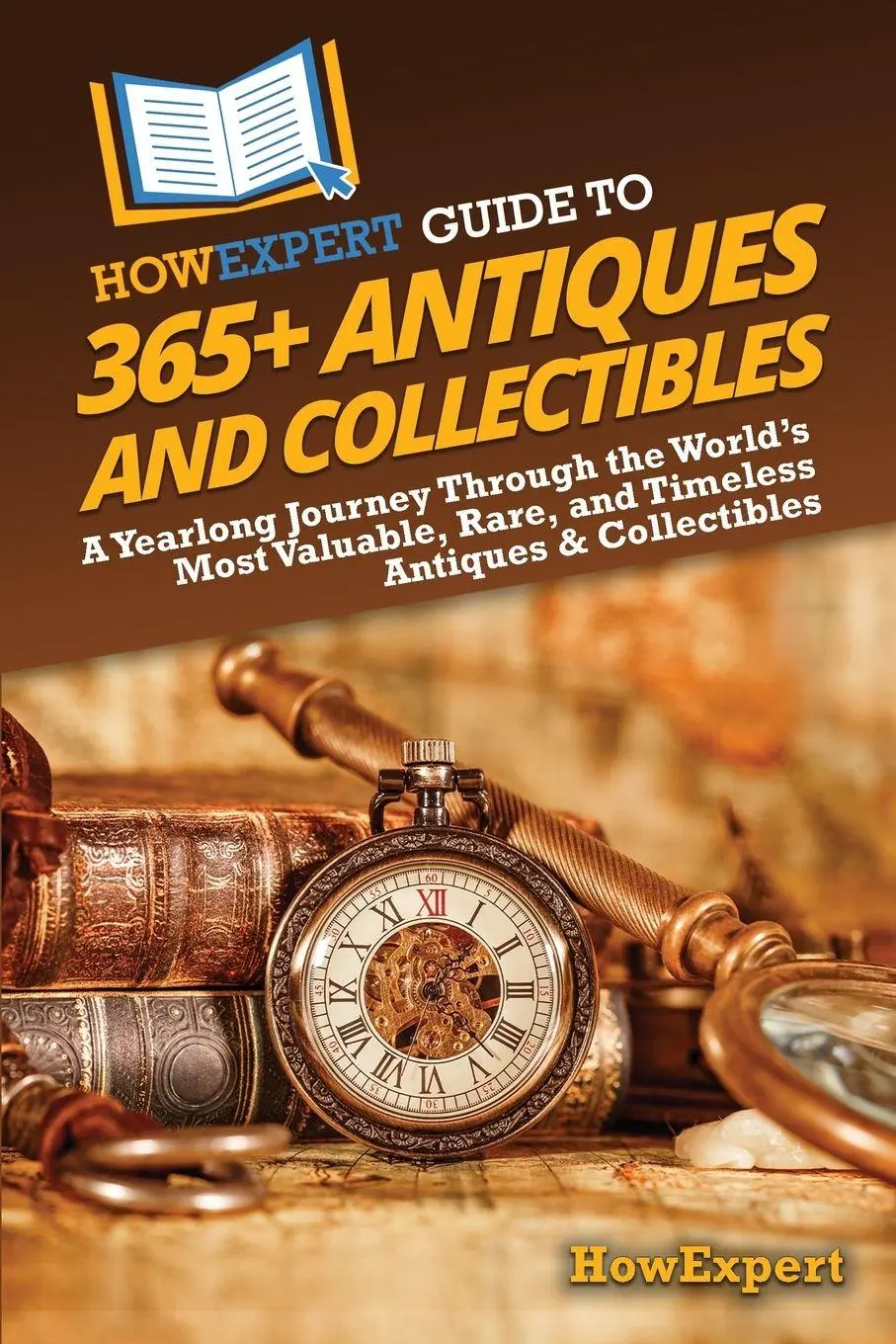 Cover: 9798895731819 | HowExpert Guide to 365+ Antiques and Collectibles | Howexpert | Buch