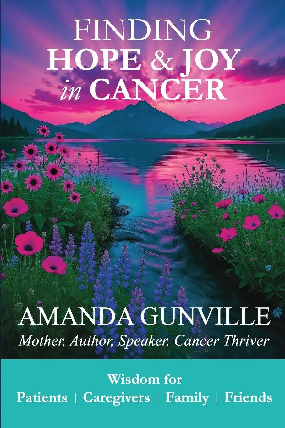 Cover: 9798999921819 | Finding Hope &amp; Joy in Cancer | Amanda Gunville | Taschenbuch | 2025