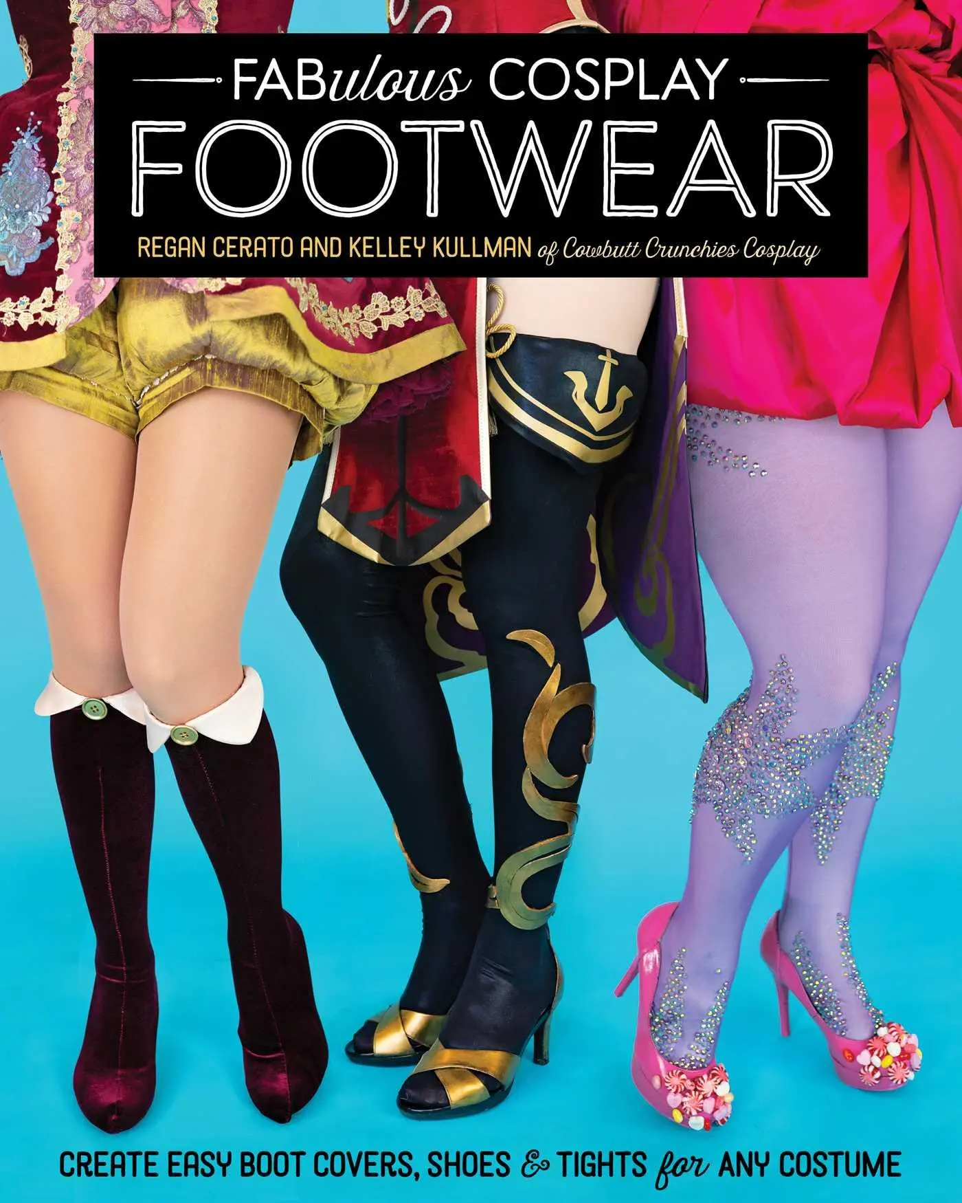 Cover: 9781644031919 | Fabulous Cosplay Footwear | Regan Cerato (u. a.) | Taschenbuch | 2021