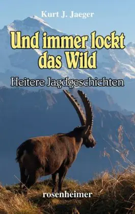 Cover: 9783475541919 | Und immer lockt das Wild | Heitere Jagdgeschichten | Kurt J. Jaeger