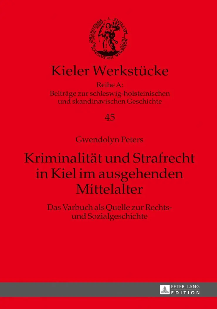 Cover: 9783631721919 | Kriminalität und Strafrecht in Kiel im ausgehenden Mittelalter | Buch
