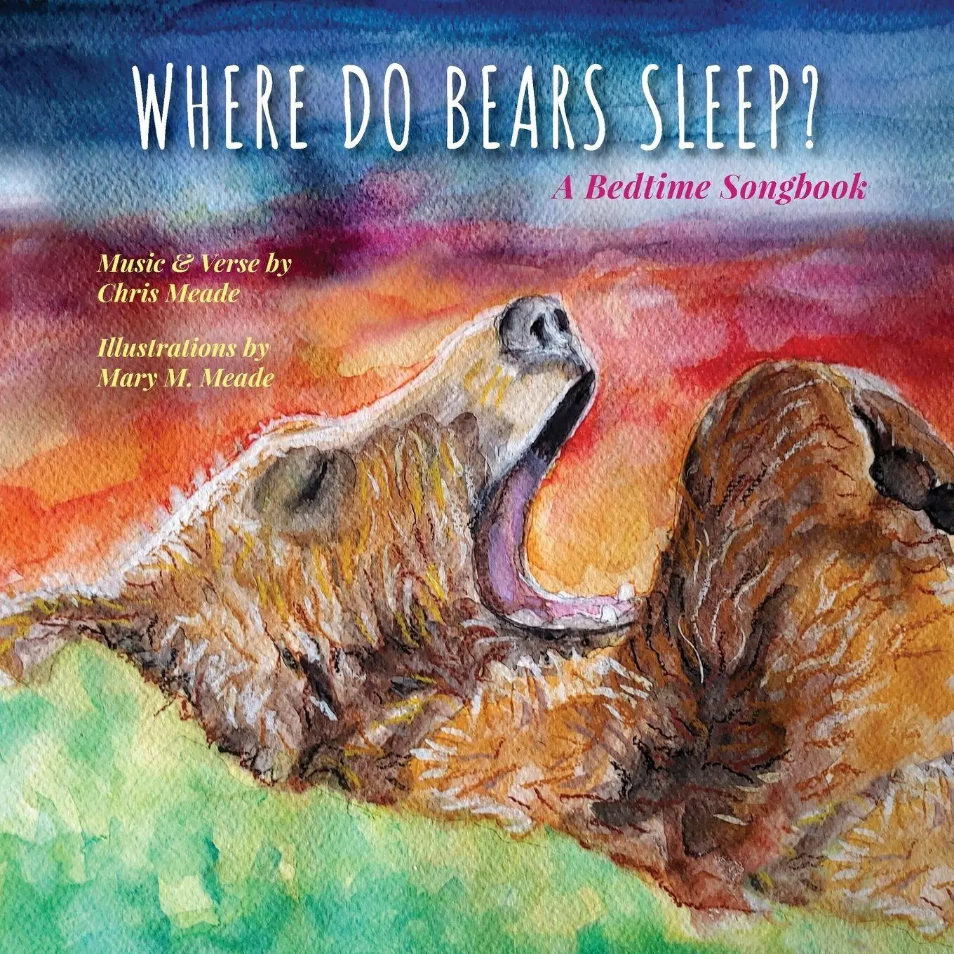 Cover: 9781969122019 | Where Do Bears Sleep? | A Bedtime Songbook | Chris Meade | Taschenbuch