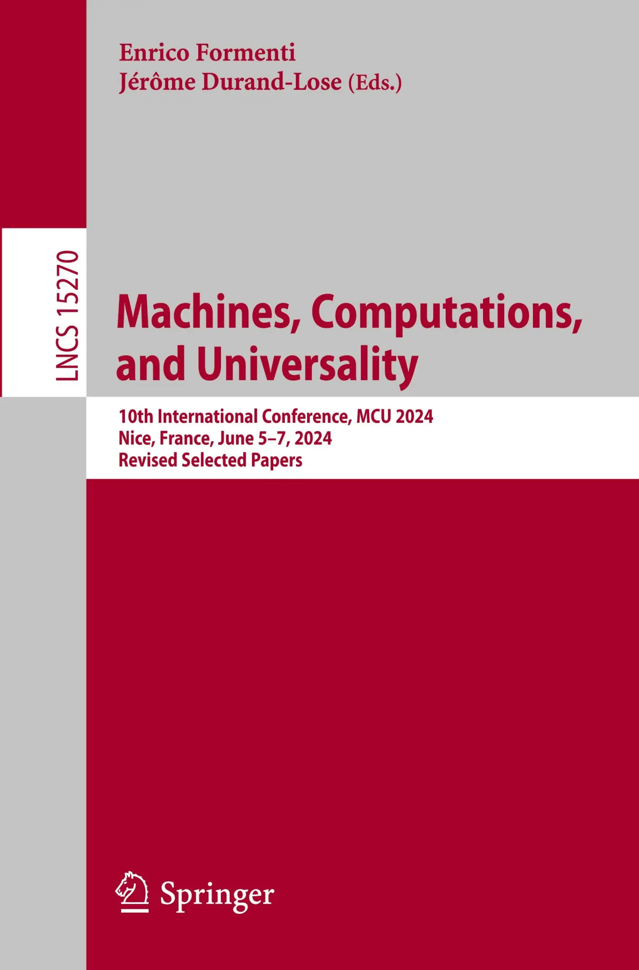 Machines, Computations, and Universality: 10th International Conference, MCU 2024, Nice, France, June 5–7, 2024, Revised Selected Papers (Lecture Notes in Computer Science, 15270, Band 15270)