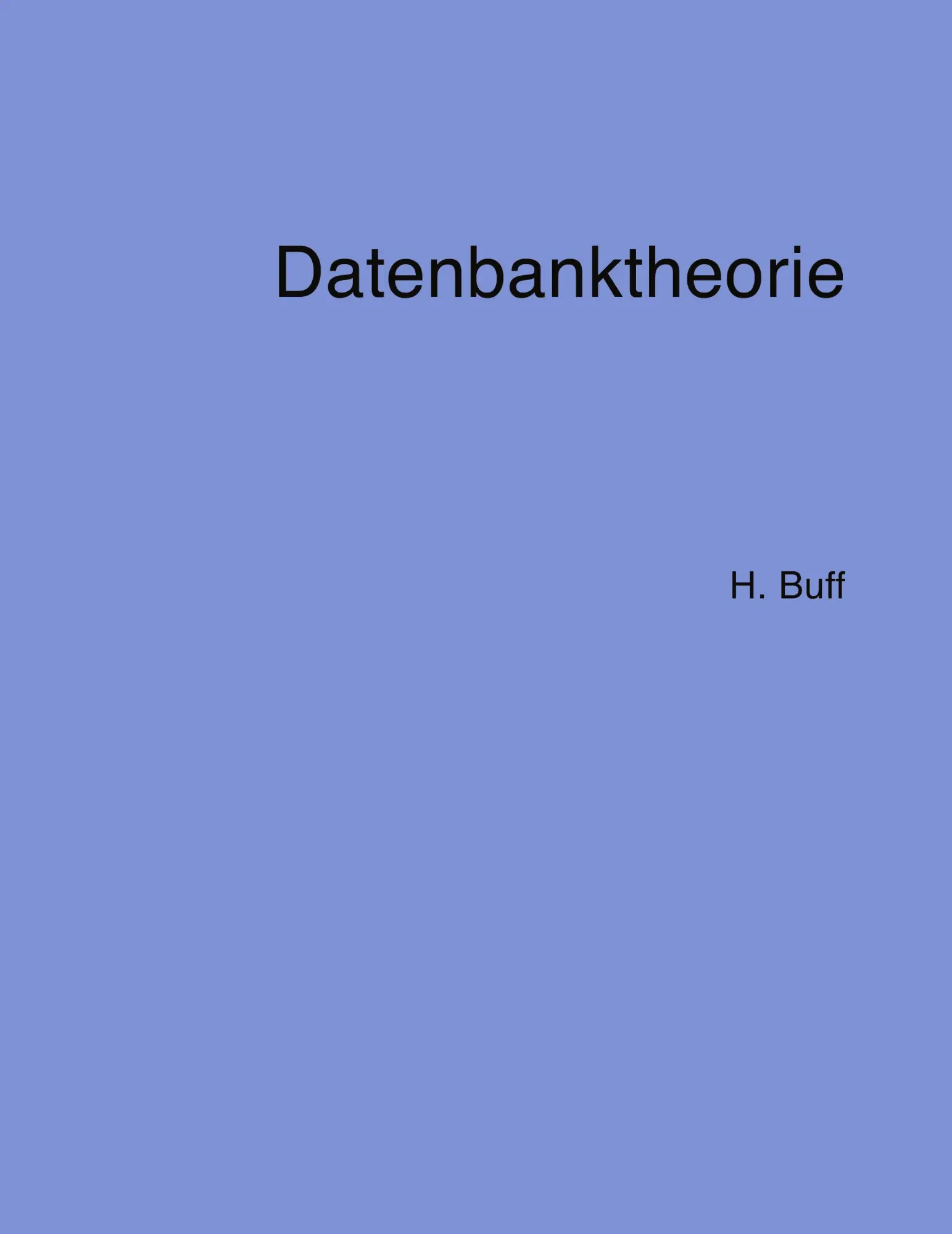 Cover: 9783034402019 | Datenbanktheorie | Hanswalter Buff | Taschenbuch | 312 S. | Deutsch