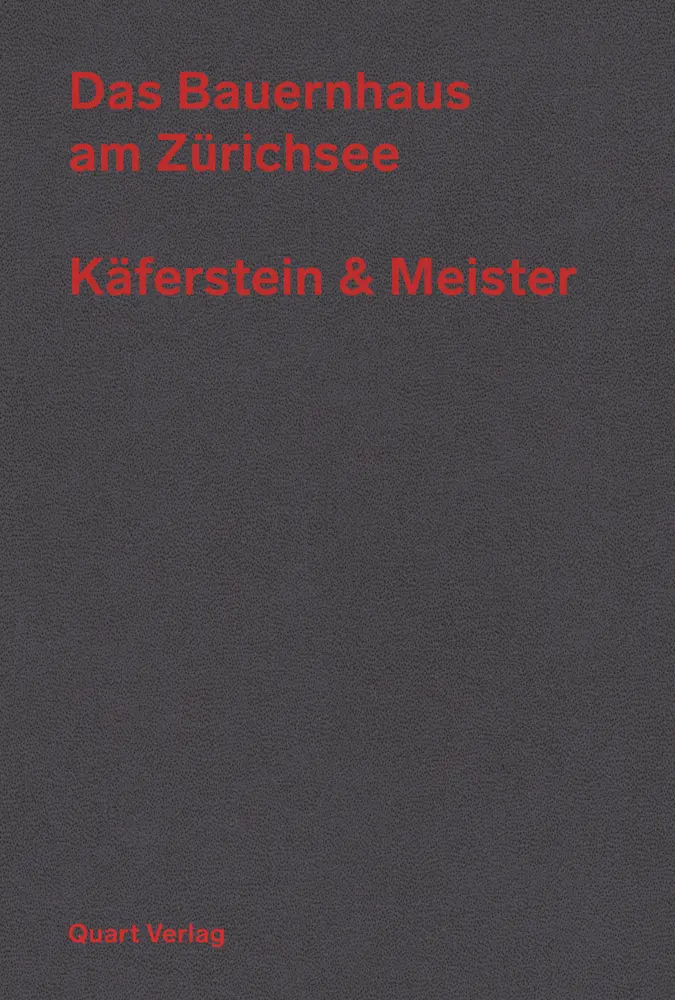 Cover: 9783037612019 | Das Bauernhaus am Zürichsee - Käferstein &amp; Meister | Meister | Buch