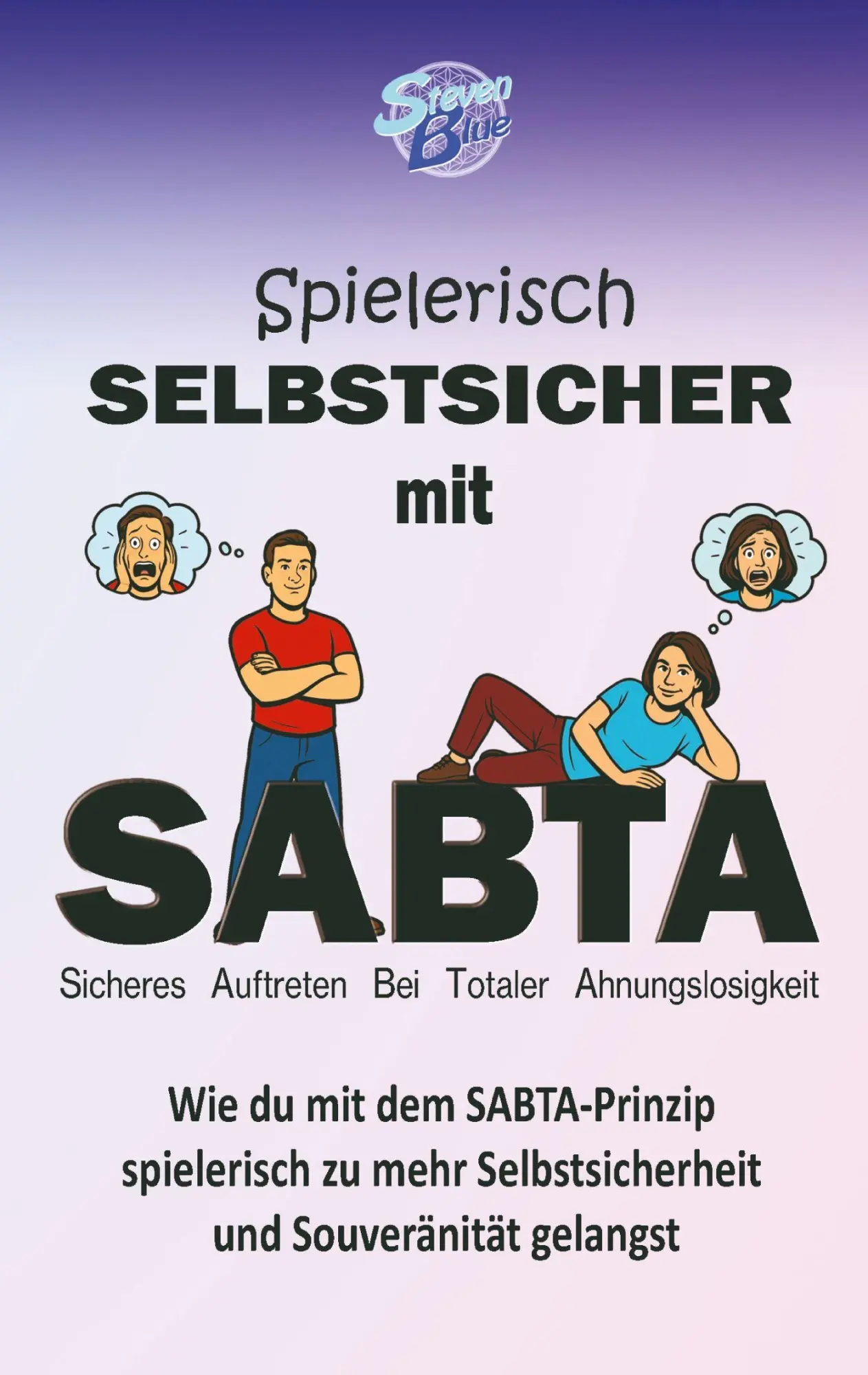 Cover: 9783384732019 | Spielerisch selbstsicher mit SABTA | Steven Blue | Taschenbuch | 2025
